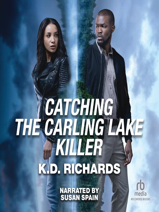 Title details for Catching the Carling Lake Killer by K.D. Richards - Available